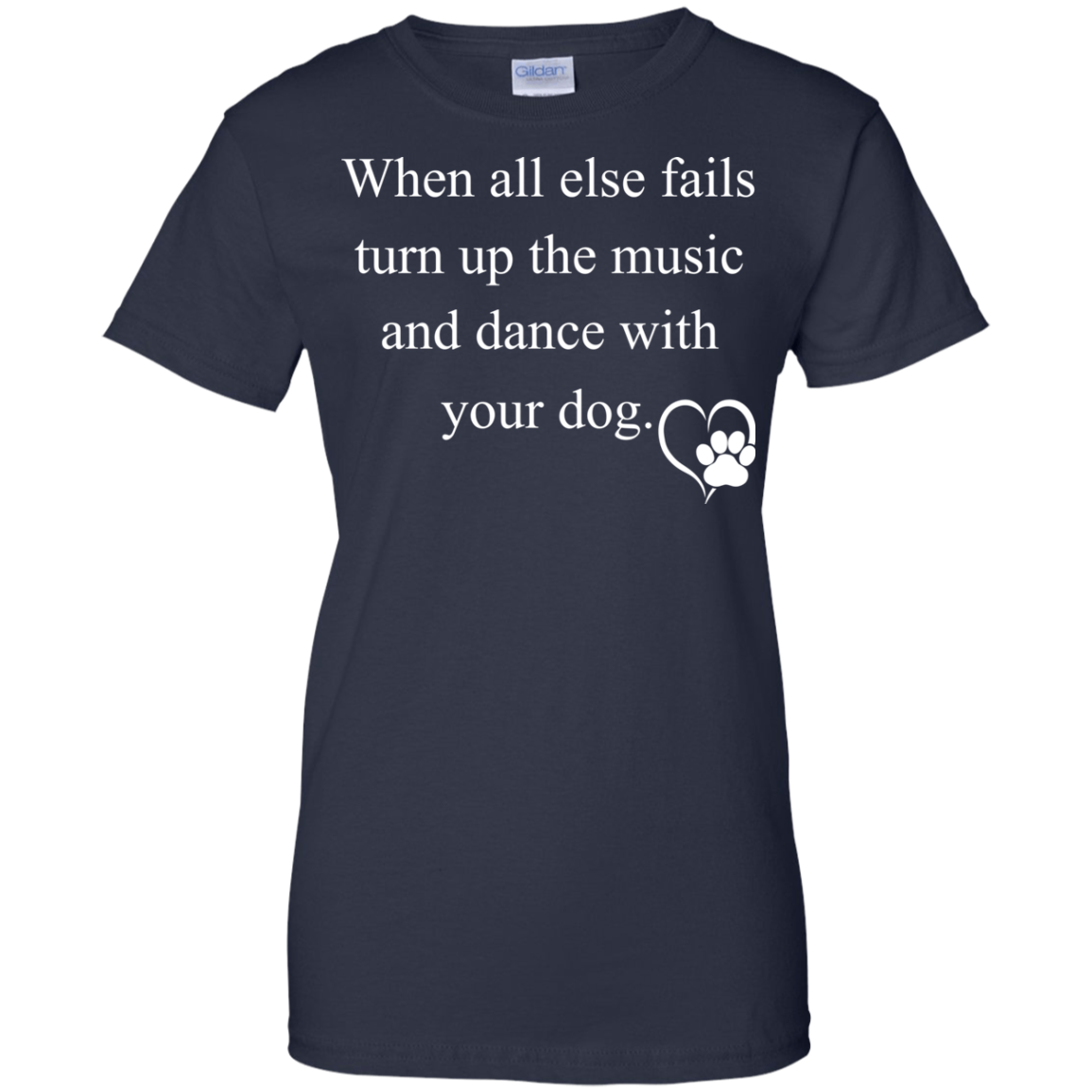 When All Else Fails Turn Up The Music And Dance With Your Dog Shirt - TeeDragons