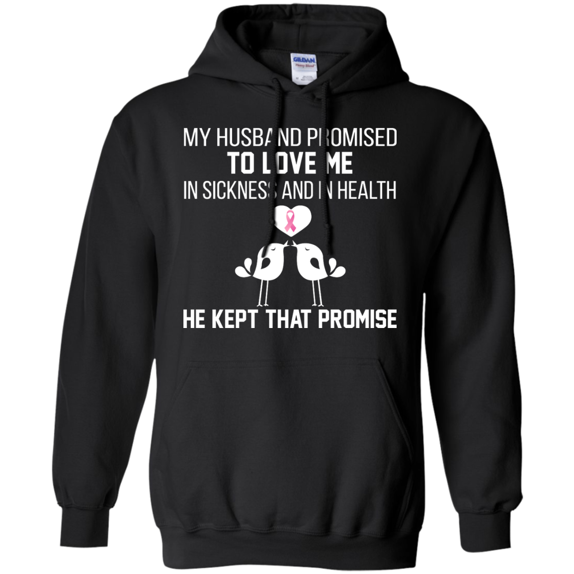 My husband Promised To Love Me In Sickness And In Health Shirt - TeeDragons