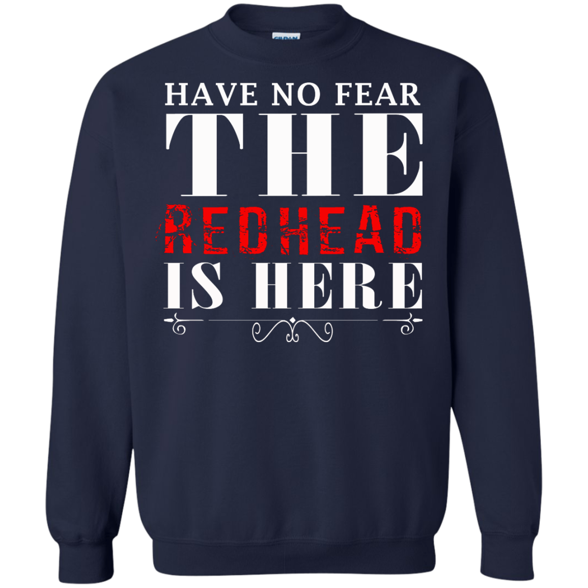 Have No Fear The Redhead Is Here Shirt, Hoodie, Tank - TeeDragons