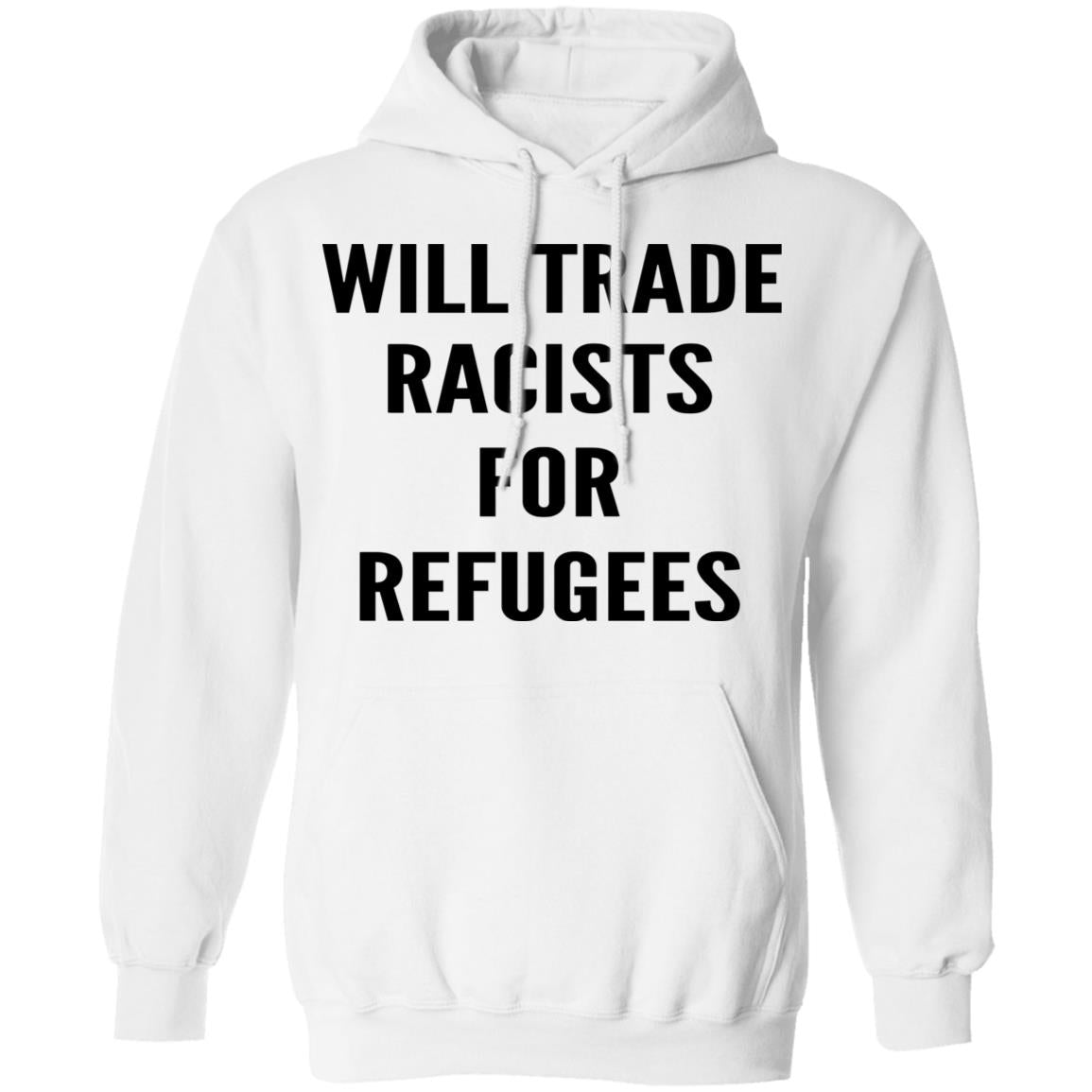 Will trade racists for refugees shirt