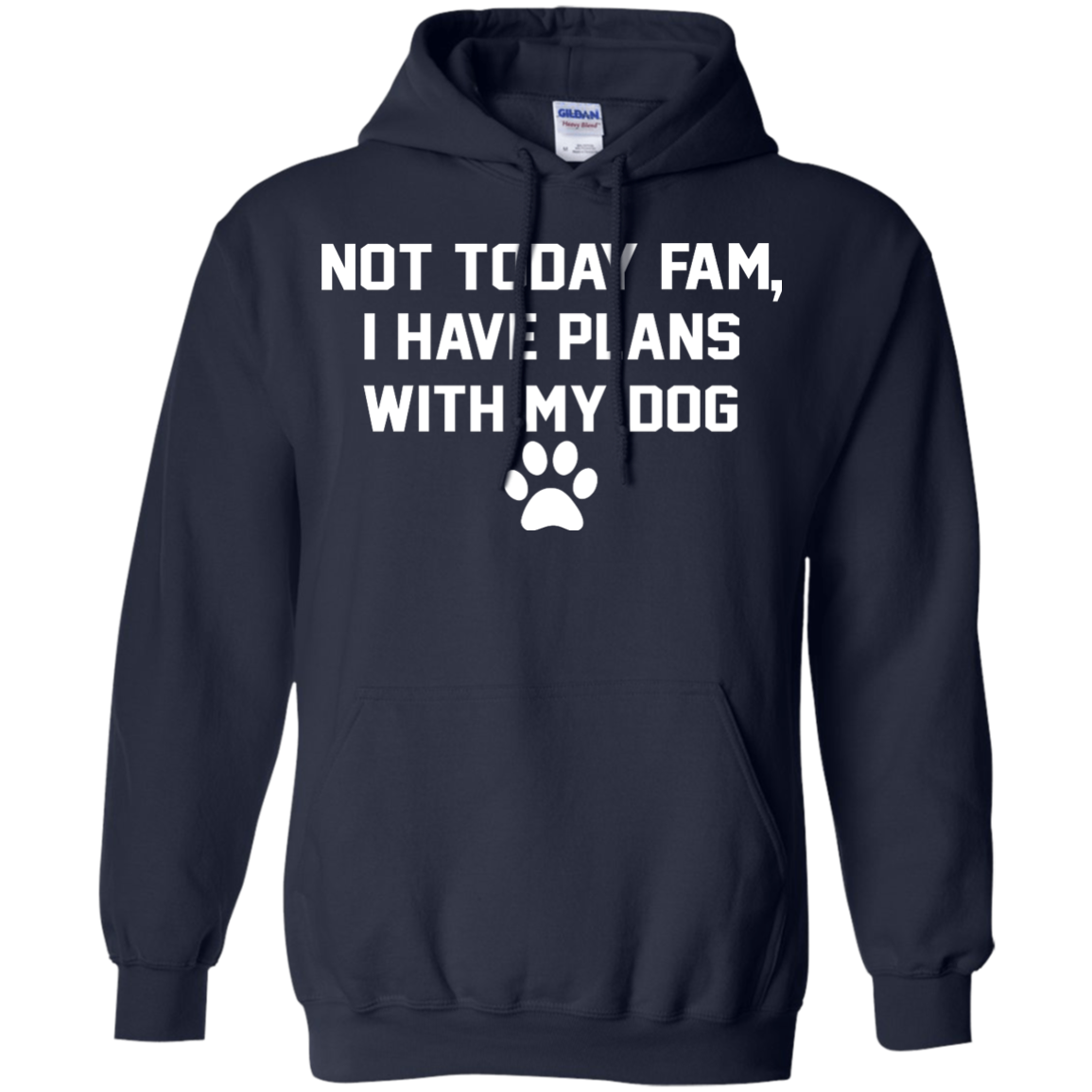 Not Today Fam, I Have Plans With My Dog Shirt, Hoodie, Tank - TeeDragons