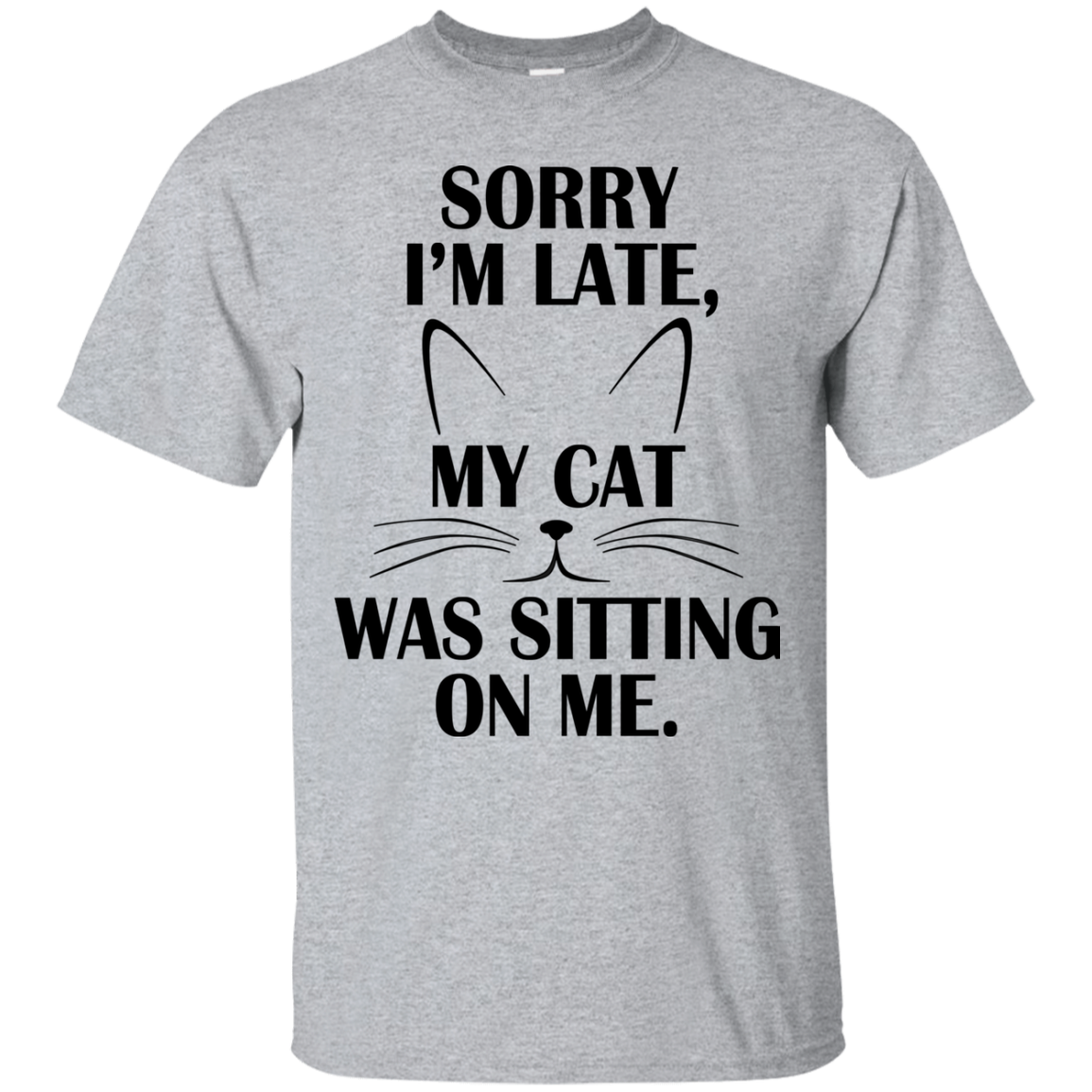 Sorry I'm Late, My Cat Was Sitting On Me Shirt, Hoodie - TeeDragons