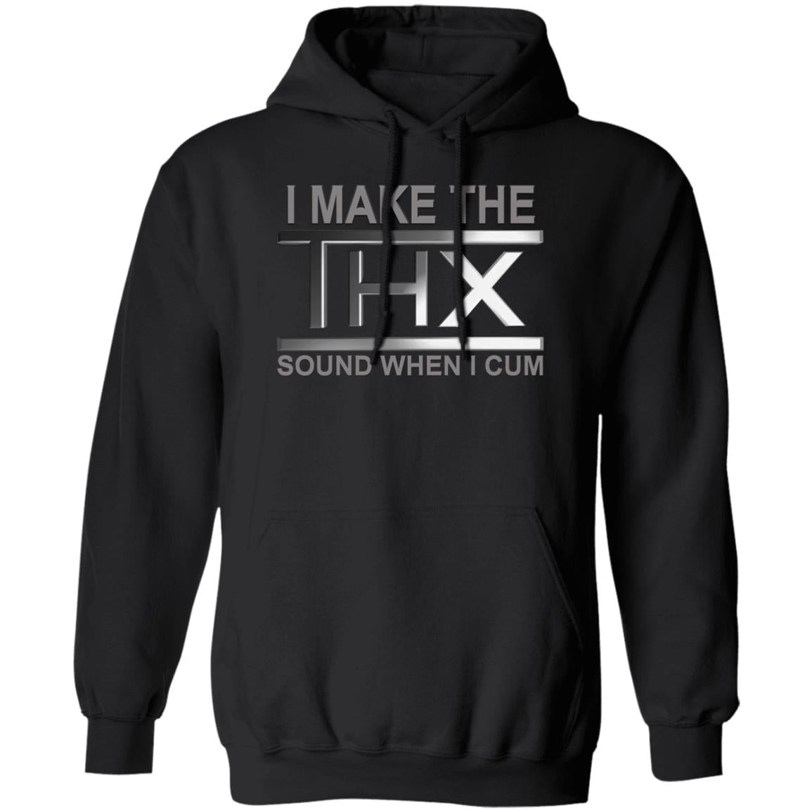 I Make The THX Sound When I Cum Shirt