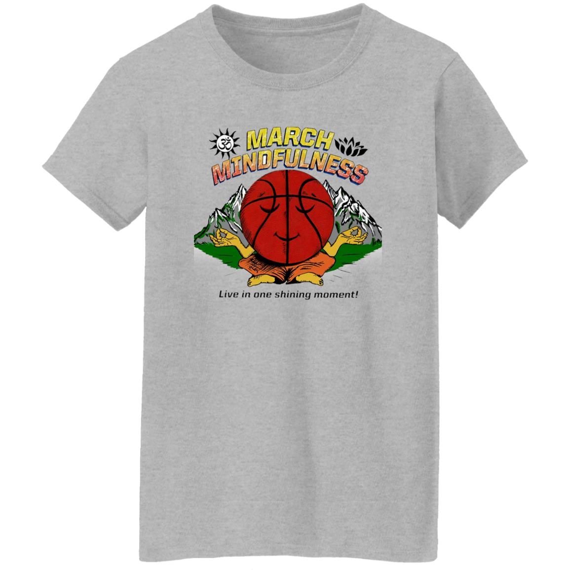 March Mindfulness Live In One Shining Moment Shirt