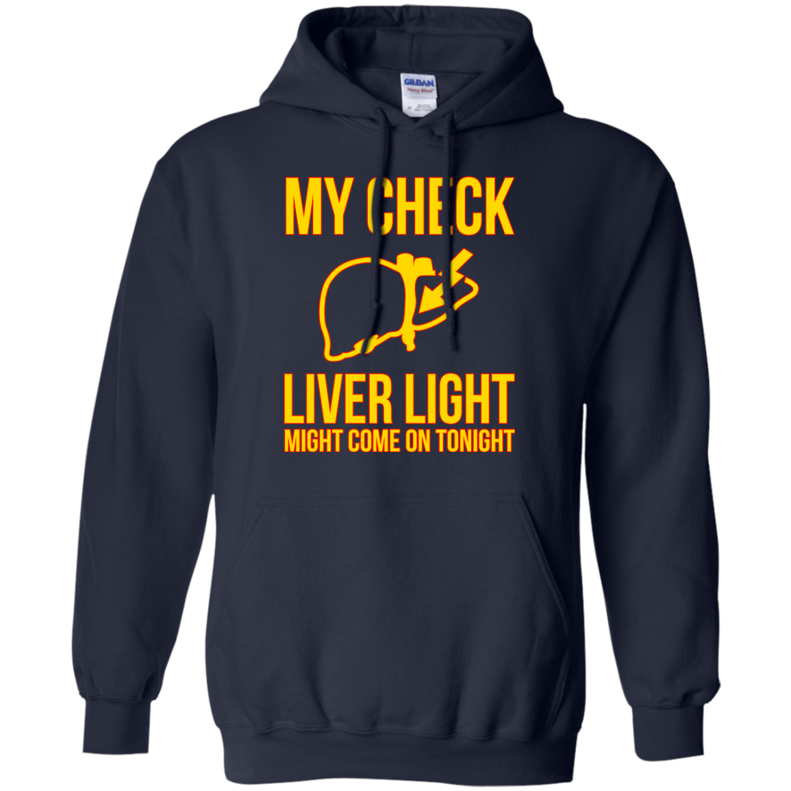 My Check Liver Light Might Come On Tonight Shirt, Hoodie - TeeDragons