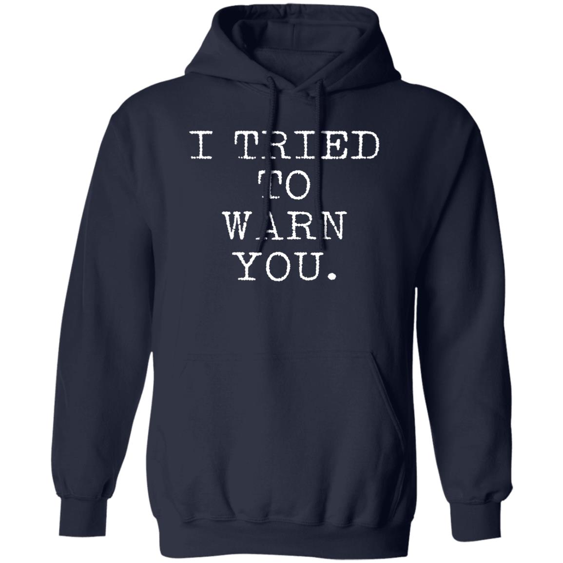 I tried to warn you shirt