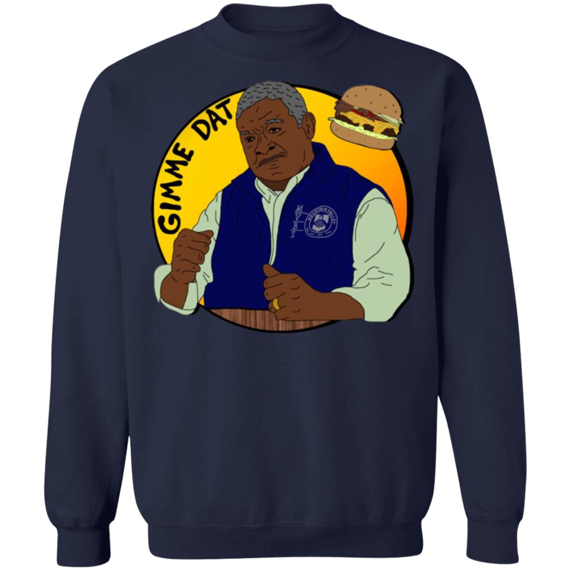 Gimme Dat - I Think You Should Leave Shirt