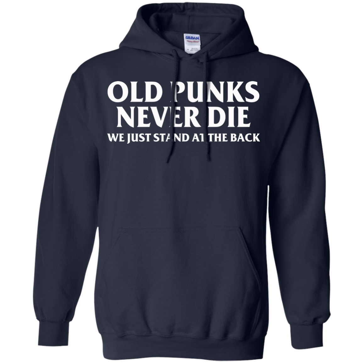 Old Punks Never Die We Just Stand At The Back T-Shirt - TeeDragons