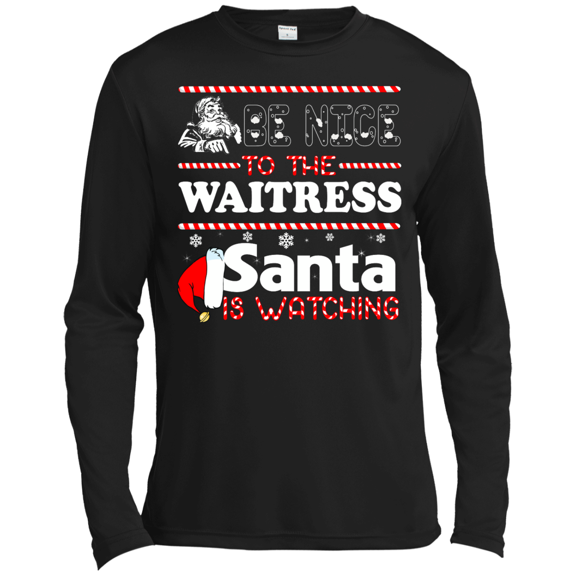 Be Nice To The Waitress Santa Is Watching Sweatshirt, T-shirt - TeeDragons