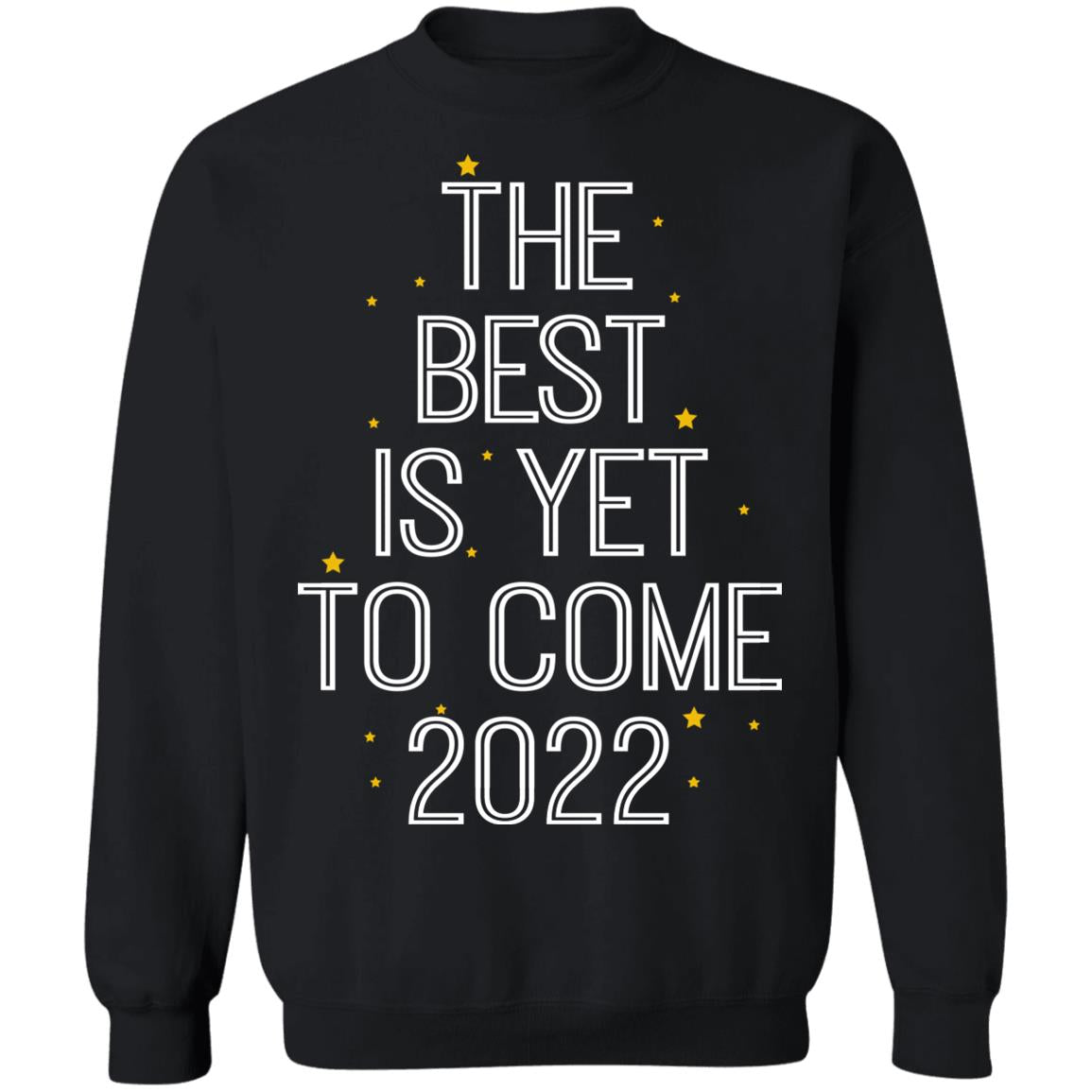 The Best Is Yet To Come 2022 Shirt
