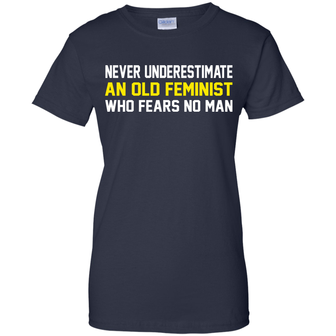 Never Underestimate An Old Feminist Who Fears No Man Shirt, Hoodie - TeeDragons