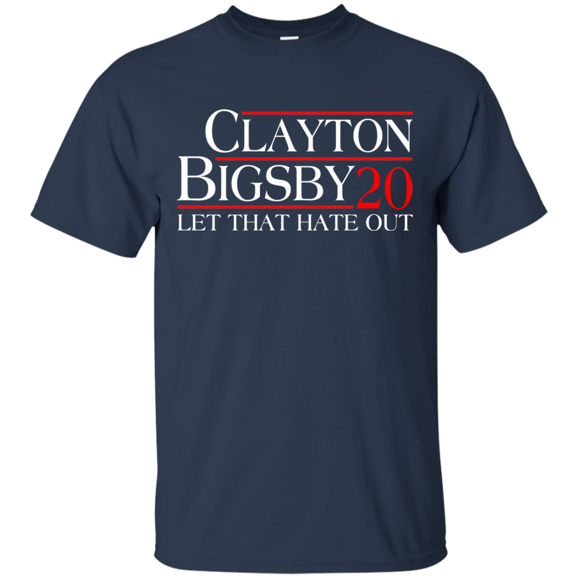 Clayton Bigsby 20 Let That Hate Out Shirt, Hoodie, Tank - TeeDragons