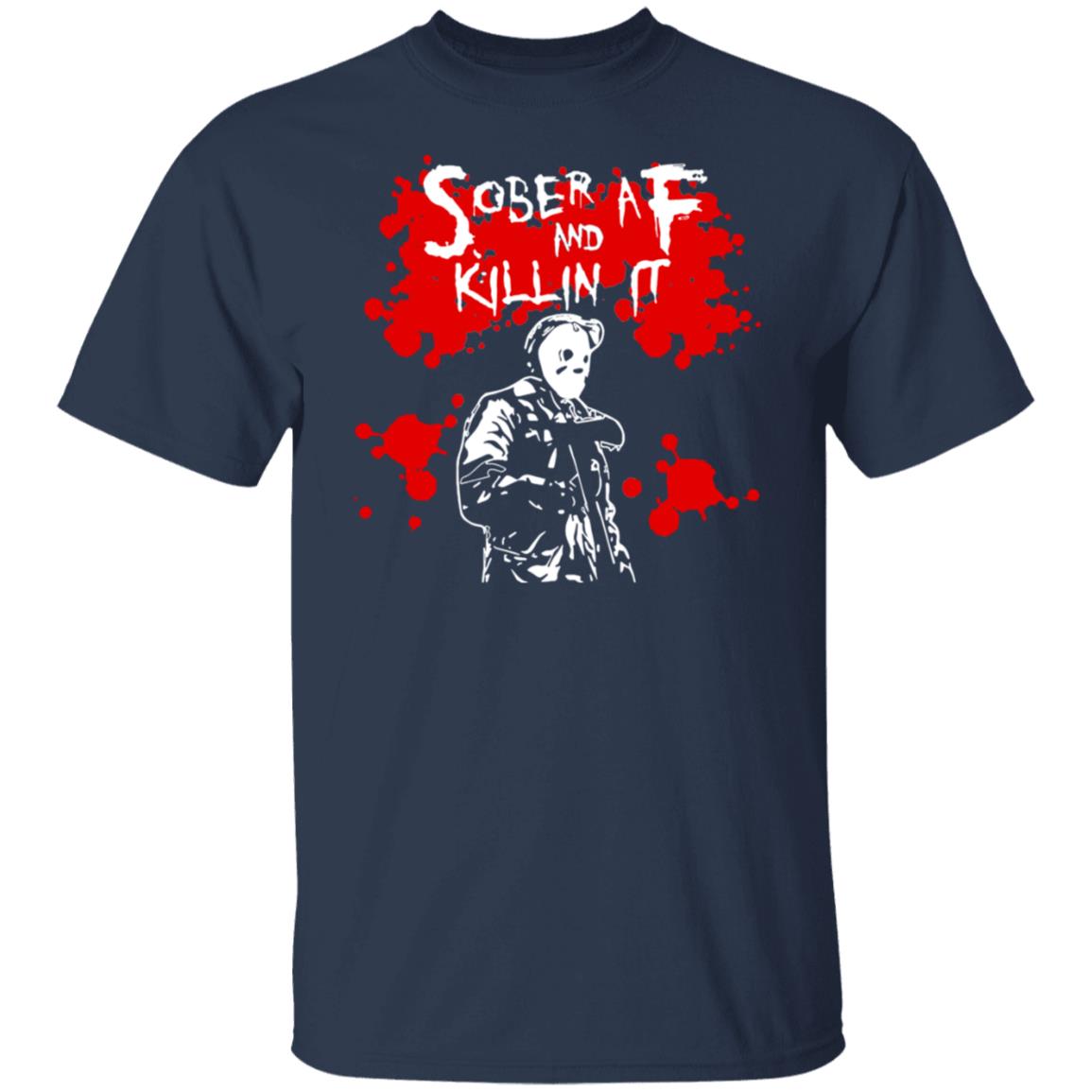 Michael Myers Sober AF And Killin It Shirt