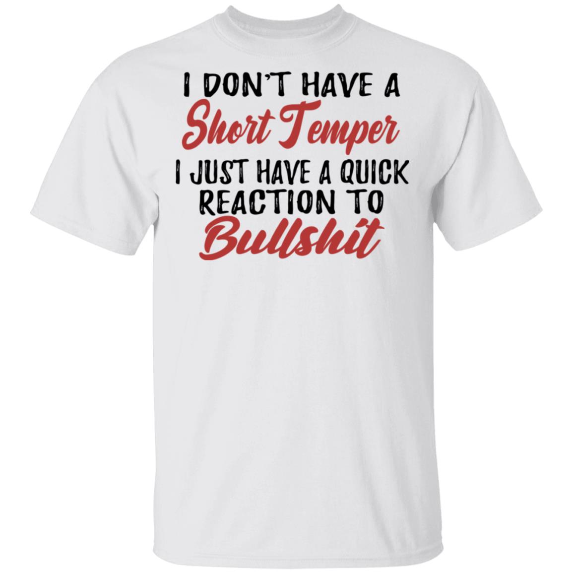 I Don't Have A Short Temper Shirt - TeeDragons