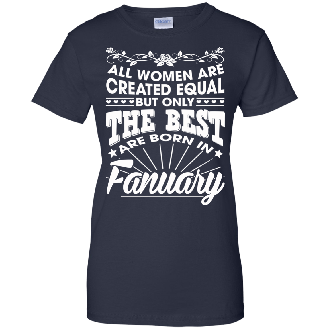 All Women Are Created Equal But Only The Best Are Born In January T-Shirt - TeeDragons