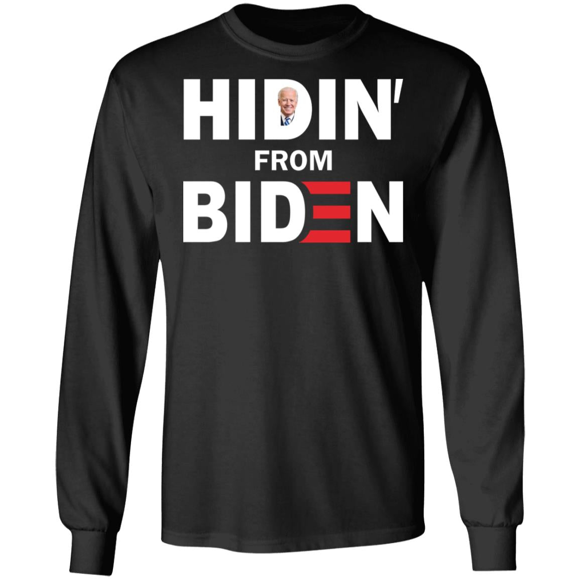 Hidin' From Biden Shirt - TeeDragons