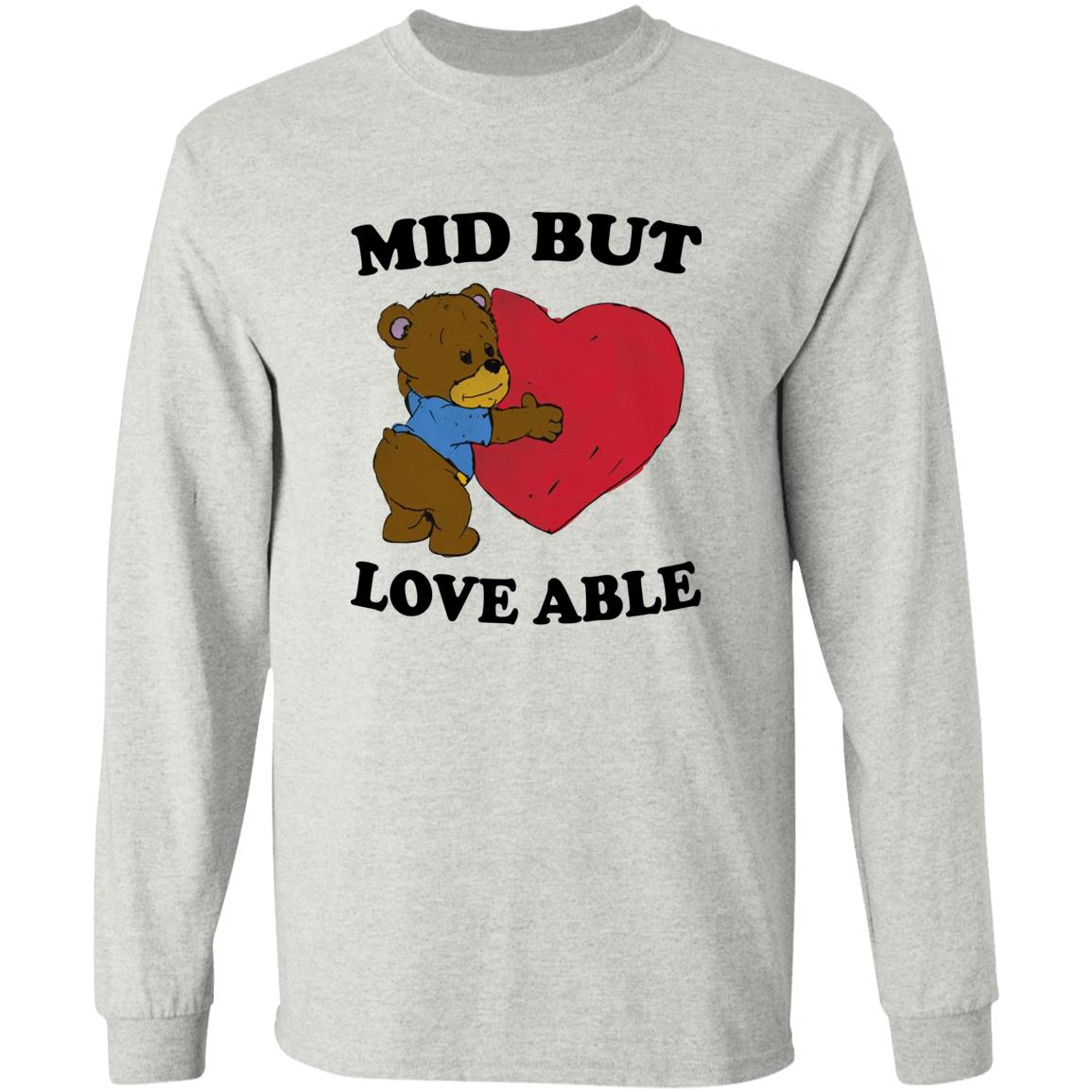 Mid But Love Able Shirt