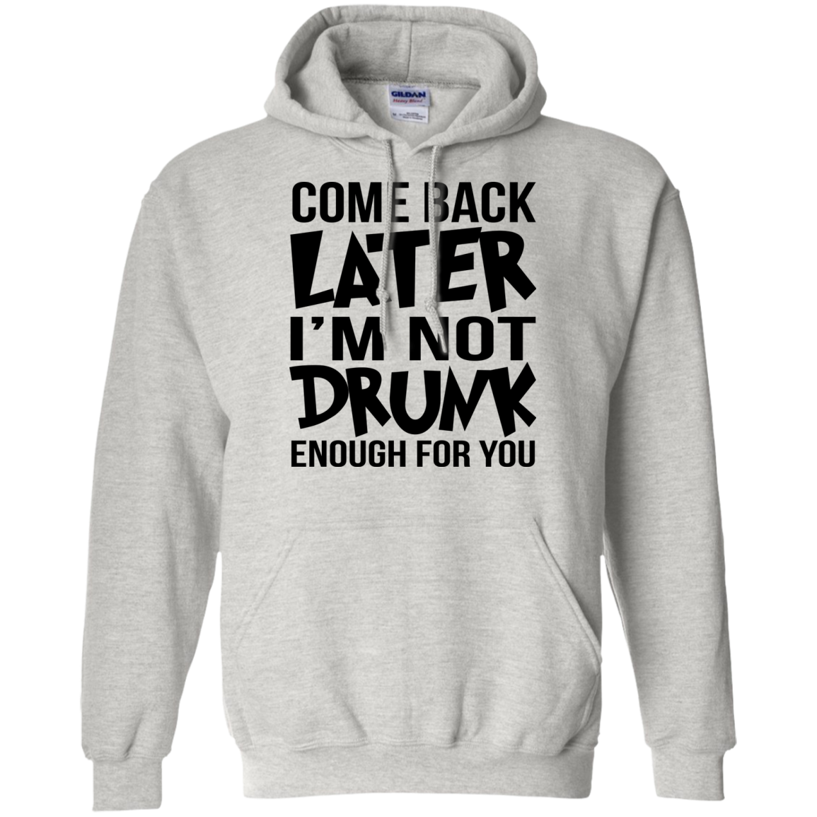 Come Back Later I'm Not Drunk Enough For You Shirt, Hoodie, Tank - TeeDragons