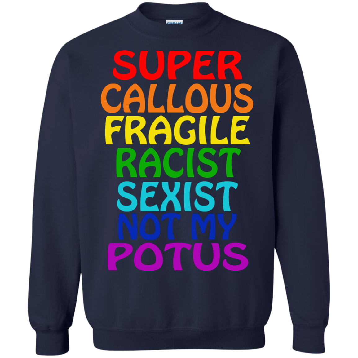 Super - Callous - Fragile - Racist - Sexist - Not My Potus Shirt, Hoodie - TeeDragons