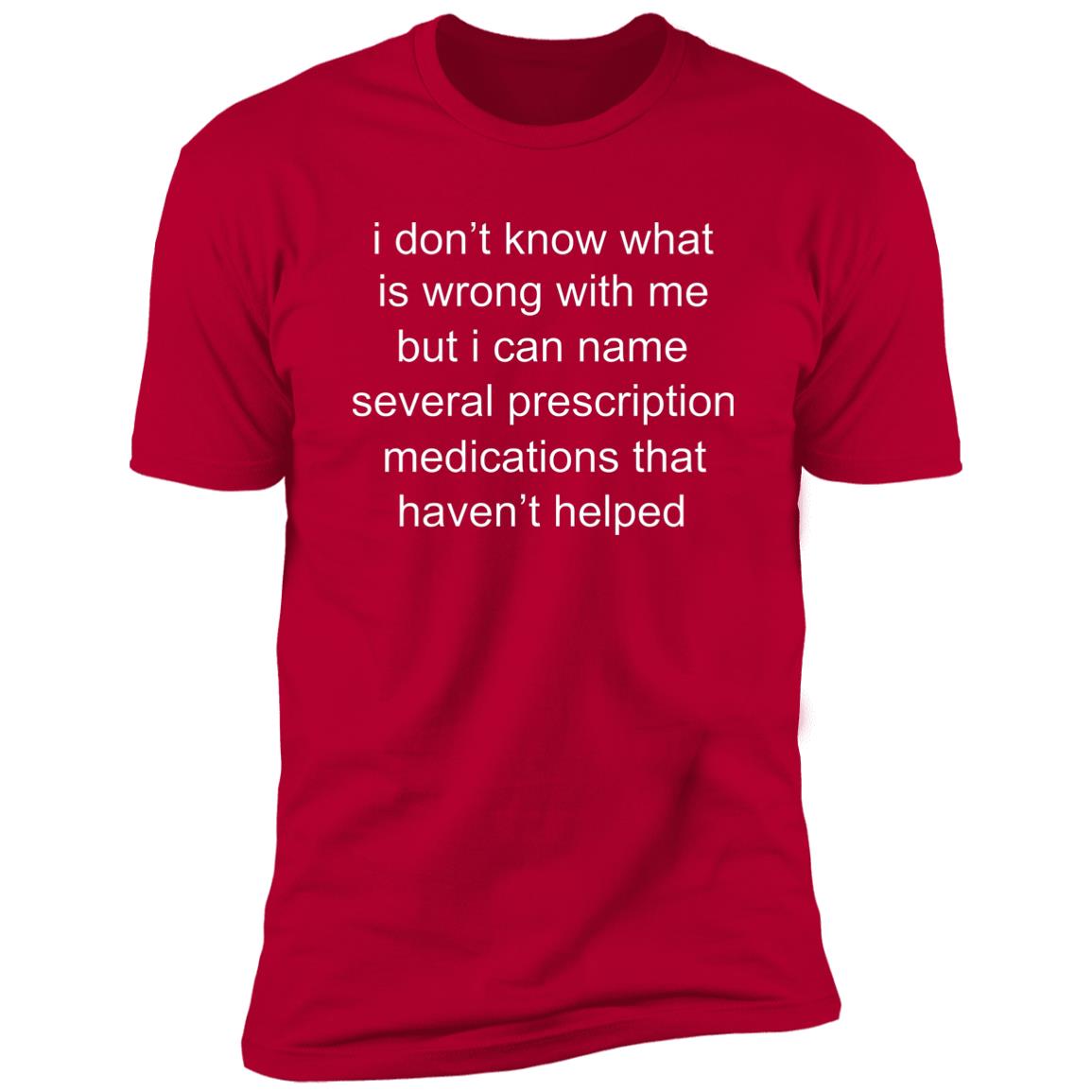 I Don’t Know What Is Wrong With Me Shirt