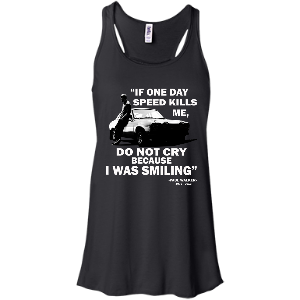 Paul Walker - If One Day Speed Kills Me, Do Not Cry Because I Was Smiling Shirt - TeeDragons