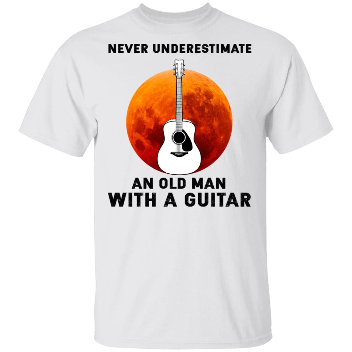 Never Underestimate An Old Man With A Guitar Shirt - TeeDragons