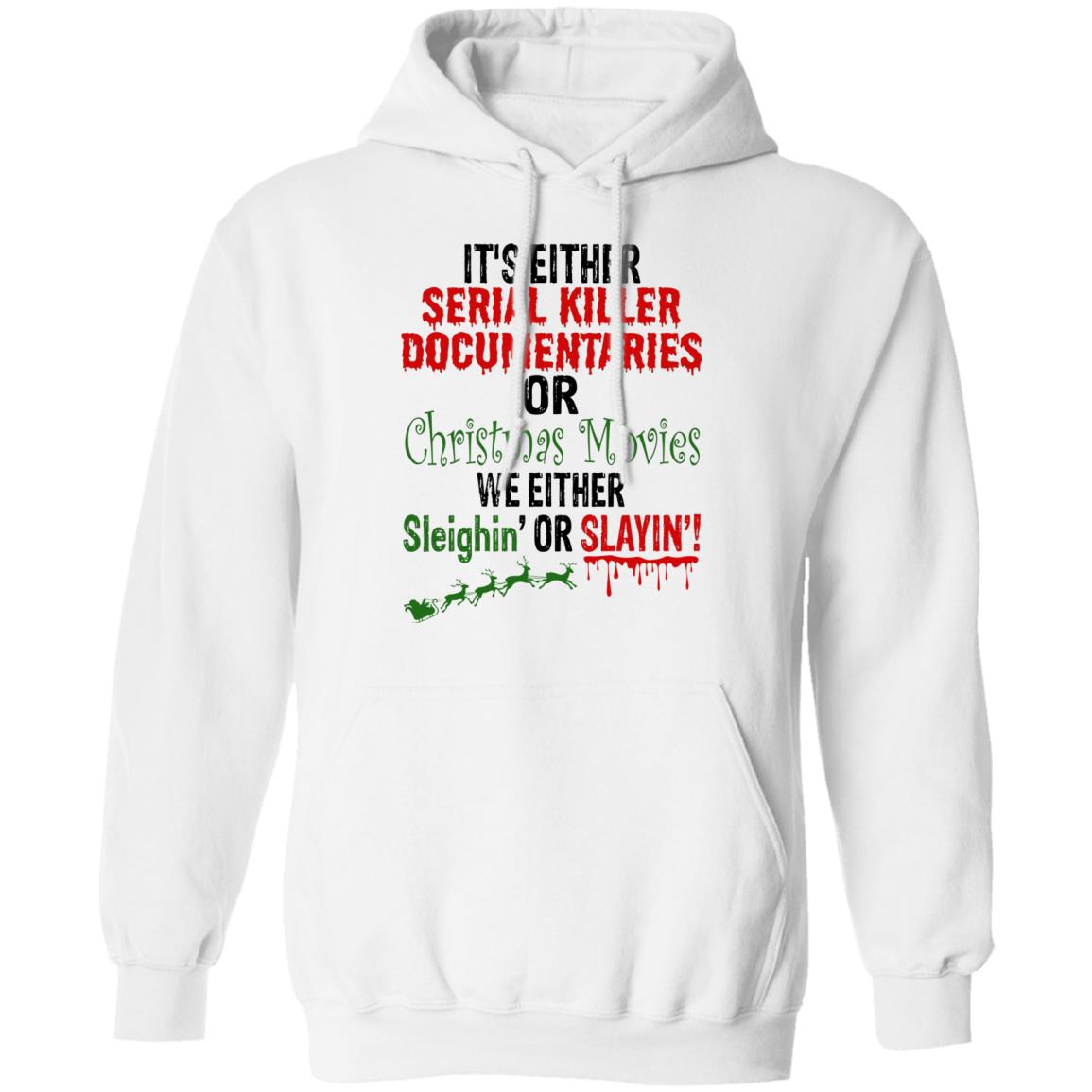 It's Either Serial Killer Documentaries Or Christmas Movie Shirt