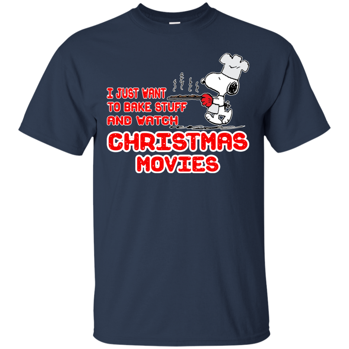 Snoopy - I Just Want To Bake Stuff And Watch Christmas Movies Shirt, Sweatshirt - TeeDragons