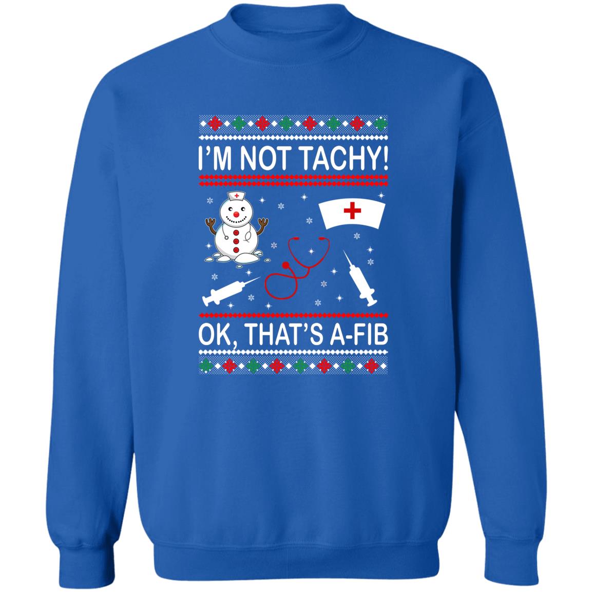 I’m Not Tachy OK That’s A-FIB Christmas Sweater