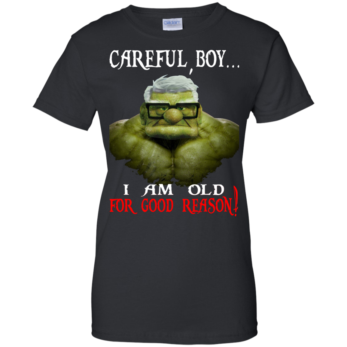 Hulk - Careful Boy, I Am Old For Good Reason Shirt, Hoodie - TeeDragons