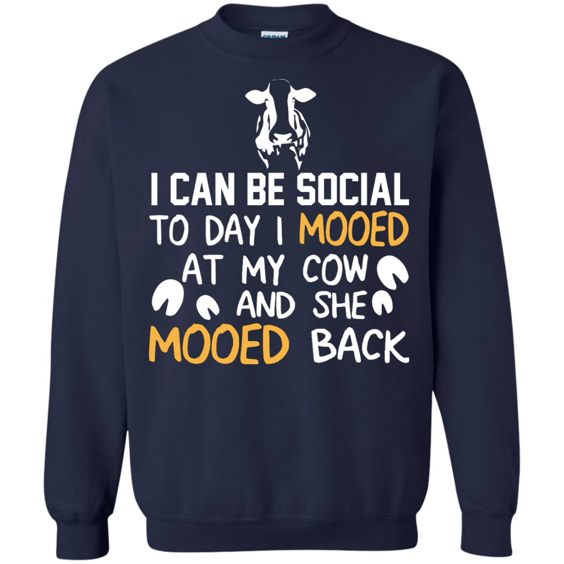 I Can Be Social To Day I Mooed At My Cow And She Mooed Back Shirt, Hoodie - TeeDragons