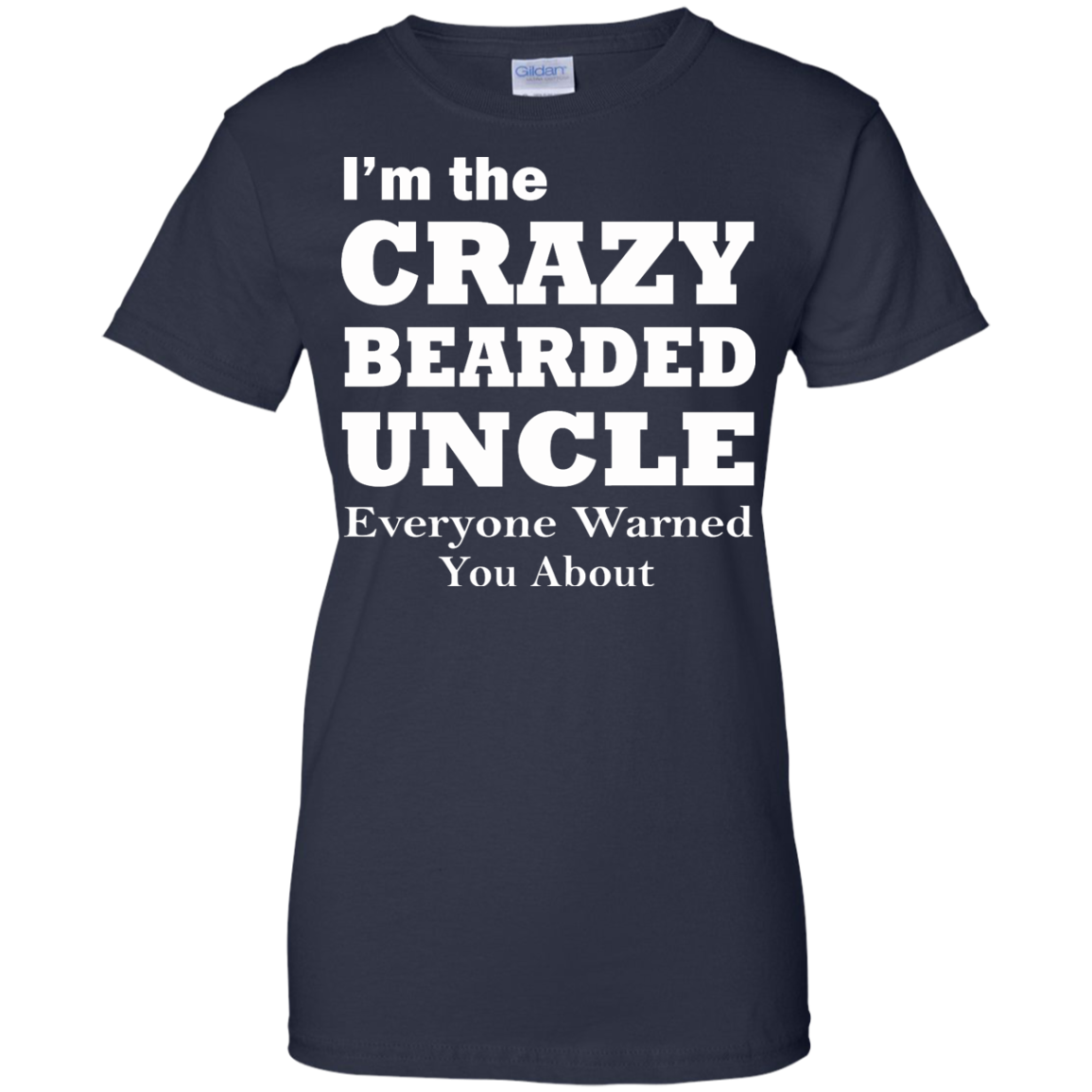 I'm The Crazy BearDed Uncle Everyone Warned You About Shirt, Sweatshirt - TeeDragons