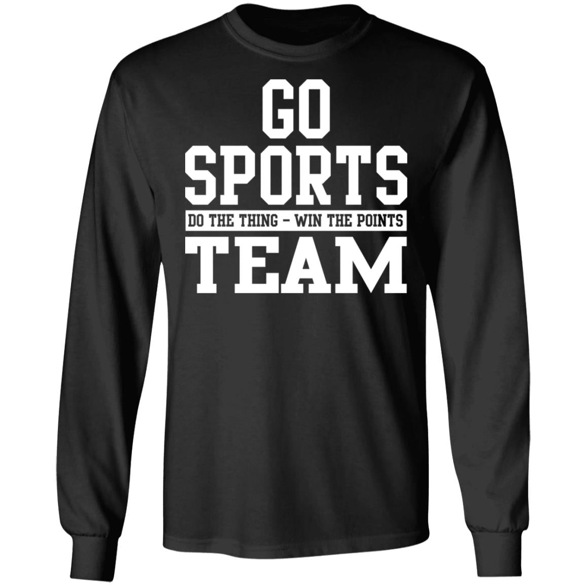 Go sport do the thing win the points team shirt