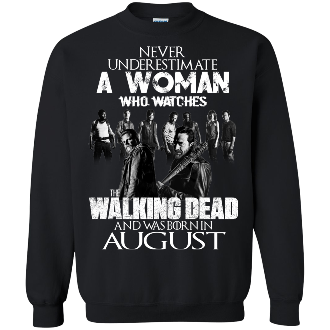 Never Underestimate A Woman Who Watches The Walking Dead And Was Born In August T-Shirt - TeeDragons