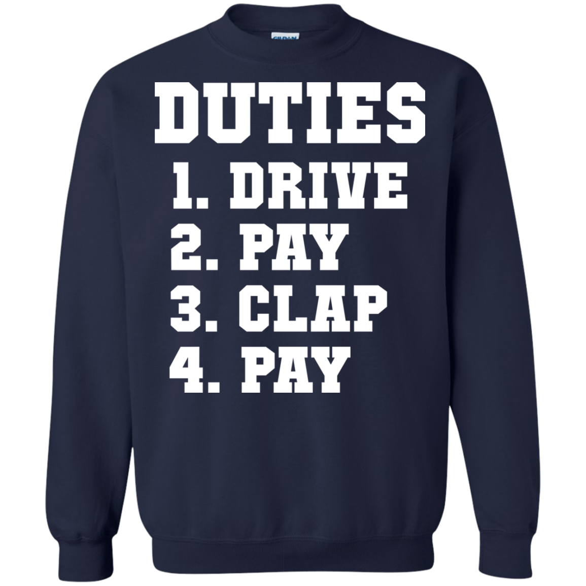 Duties 1. Drive 2. Pay 3. Clap 4. Pay Shirt - TeeDragons