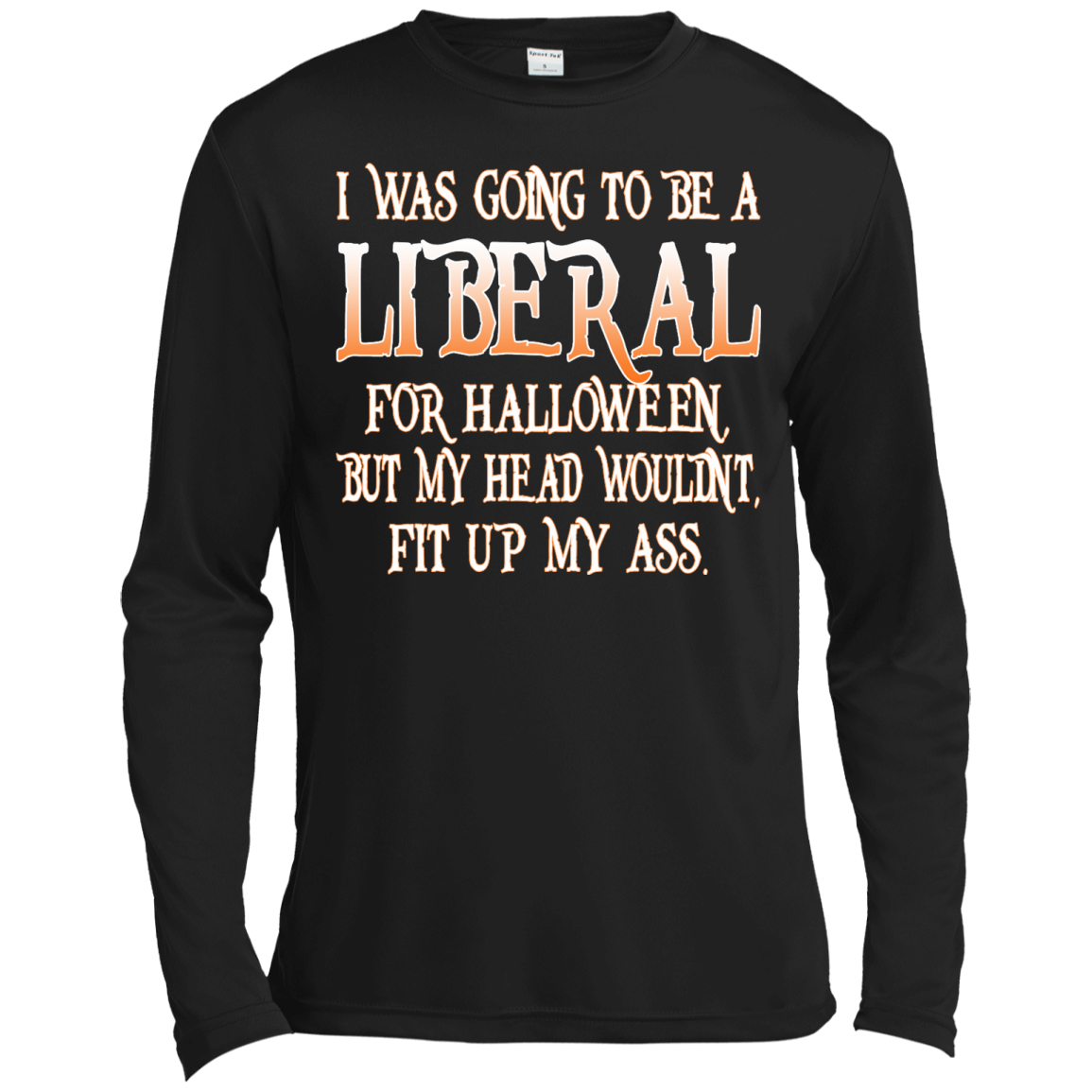 I Was Going To Be A Liberal For Halloween Shirt, Hoodie, Tank - TeeDragons