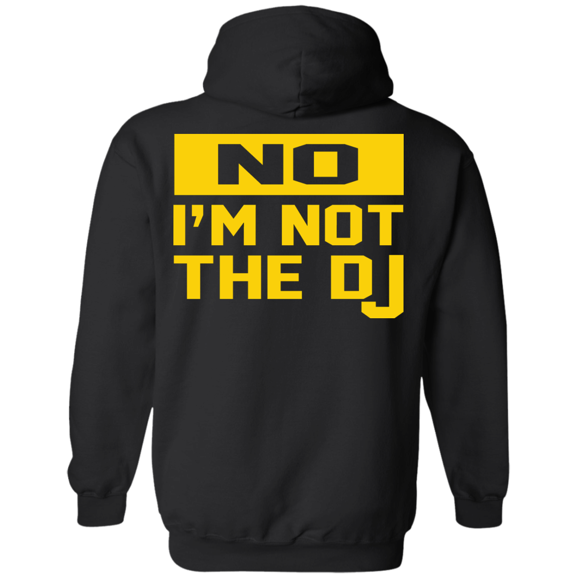 No I'm Not The DJ Shirt, Hoodie, Tank - TeeDragons