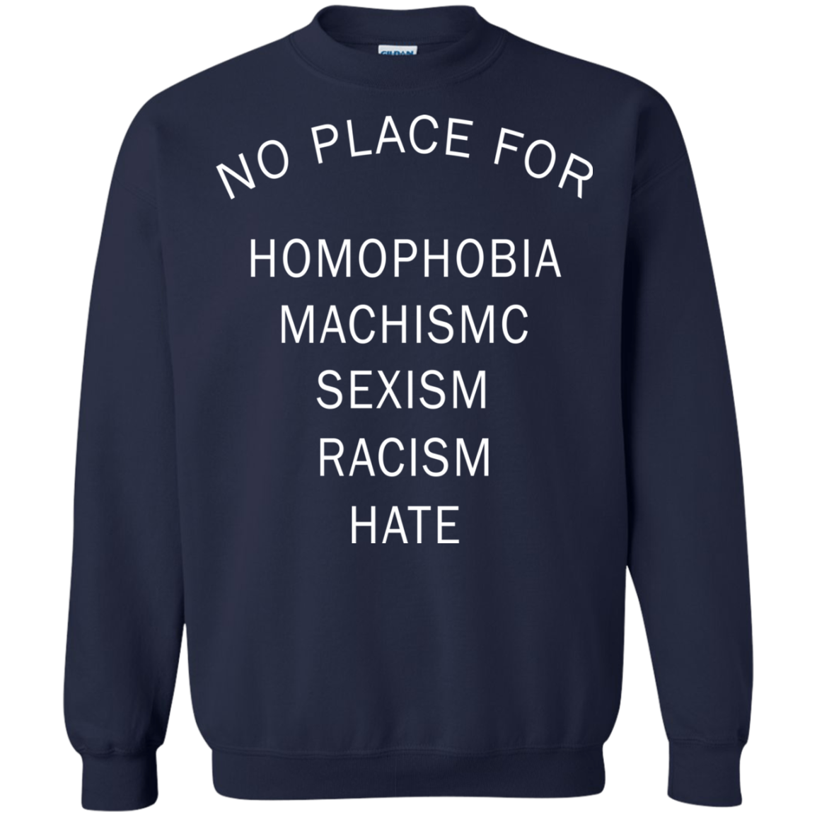 No Place For Homophobia - Machismc - Sexism - Racism - Hate Shirt - TeeDragons