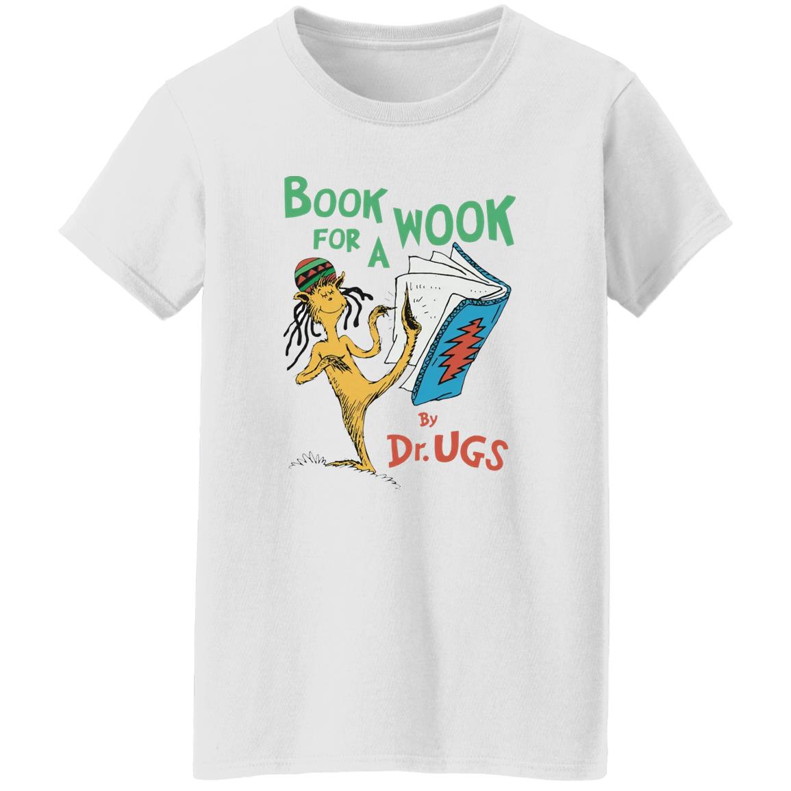 Book For A Wook By Dr Ugs Shirt