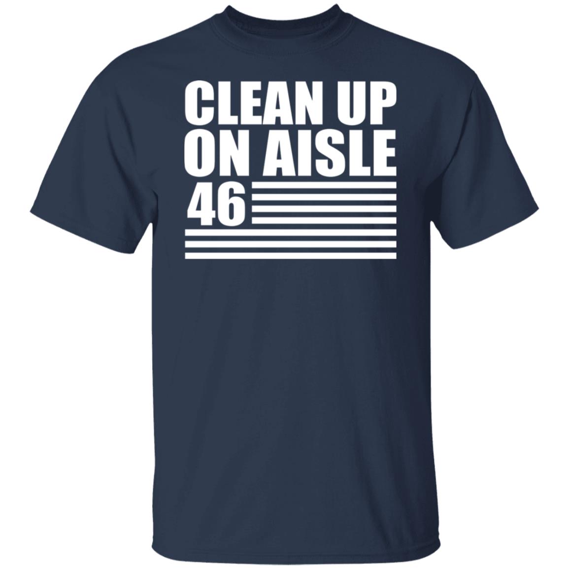 Clean Up On Aisle 46 Shirt