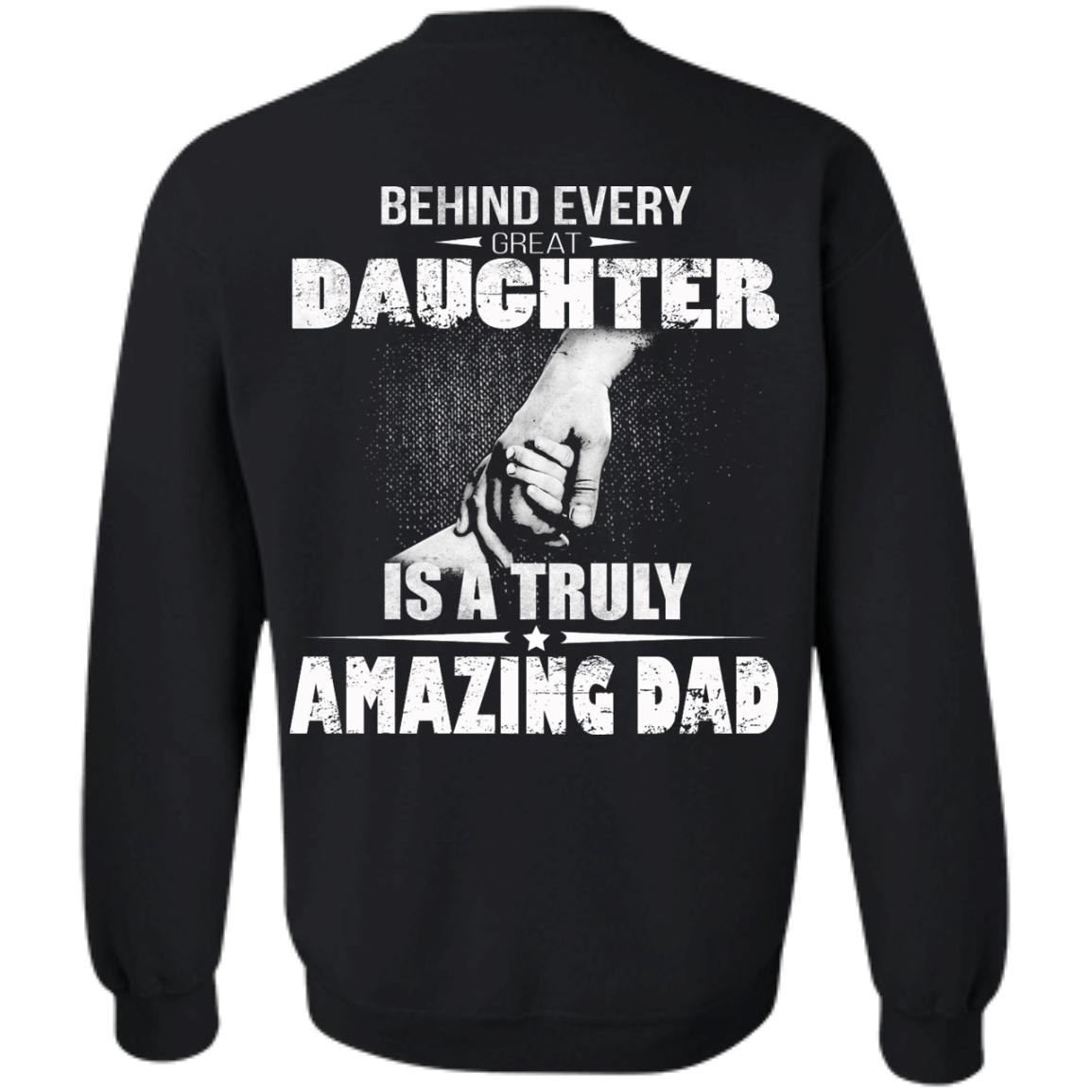 Behind Every Great Daughter Is A Truly Amazing Dad Shirt - Back Design - TeeDragons