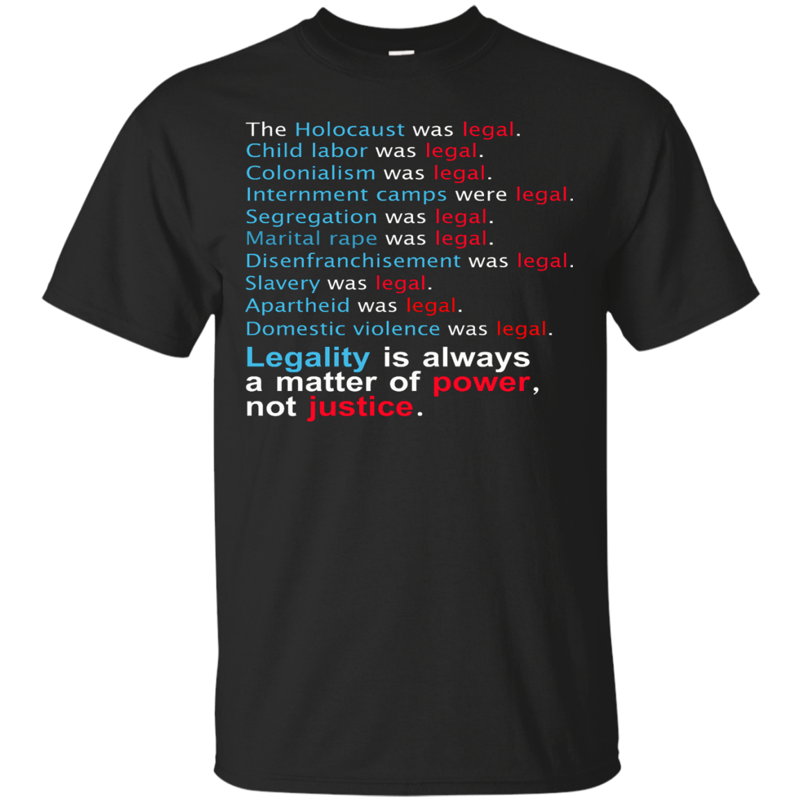 Legality Is Always A Matter Of Power, Not Justice Shirt, Hoodie - TeeDragons