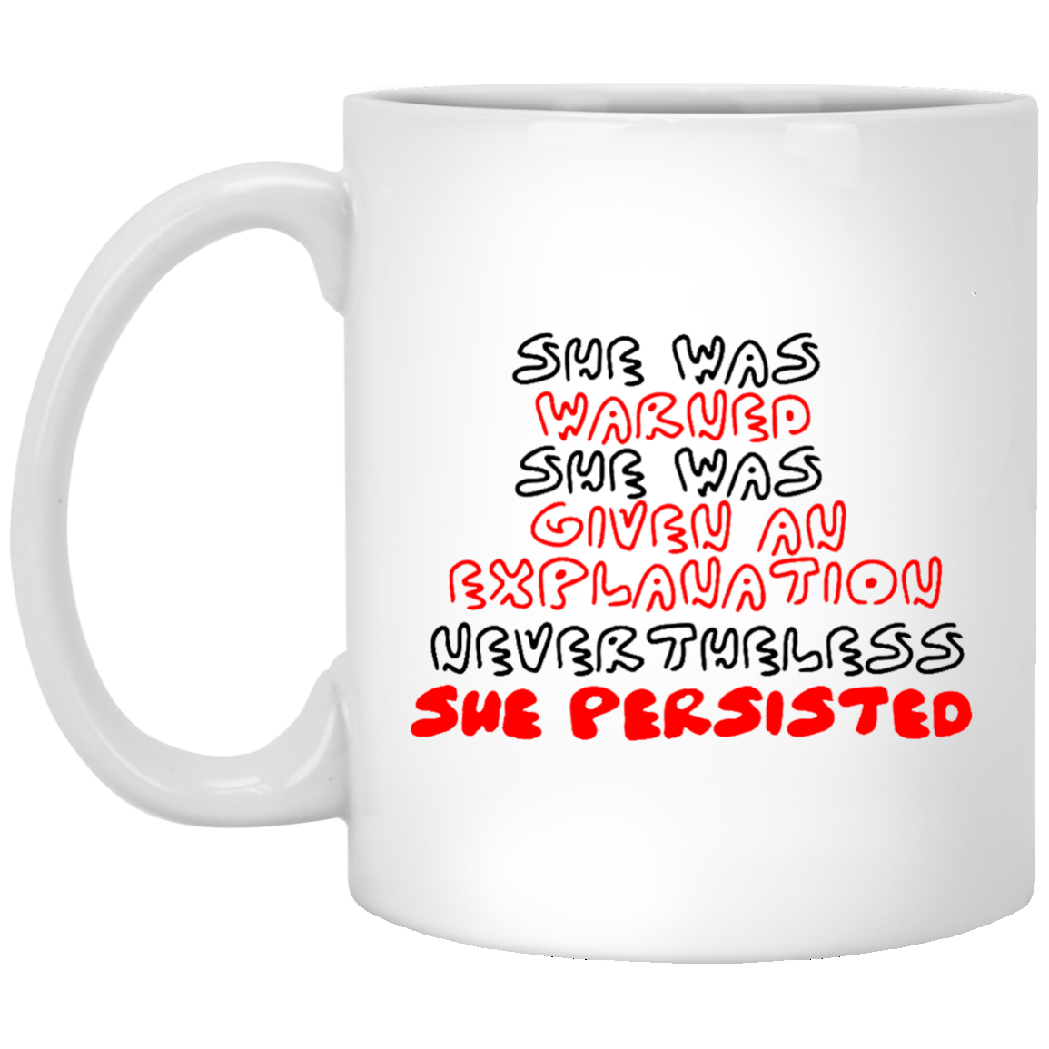 She Was Warned She Was Given An Explanation - Nevertheless, She Persisted Mugs - TeeDragons
