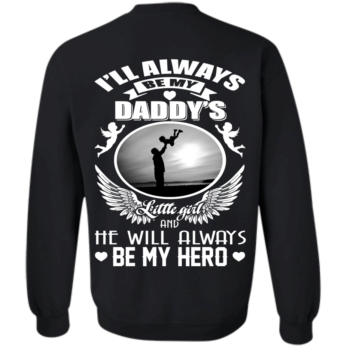 I'll Always Be My Daddy's Little Girl And He Will Always Be My Hero T-Shirt - Back Design - TeeDragons
