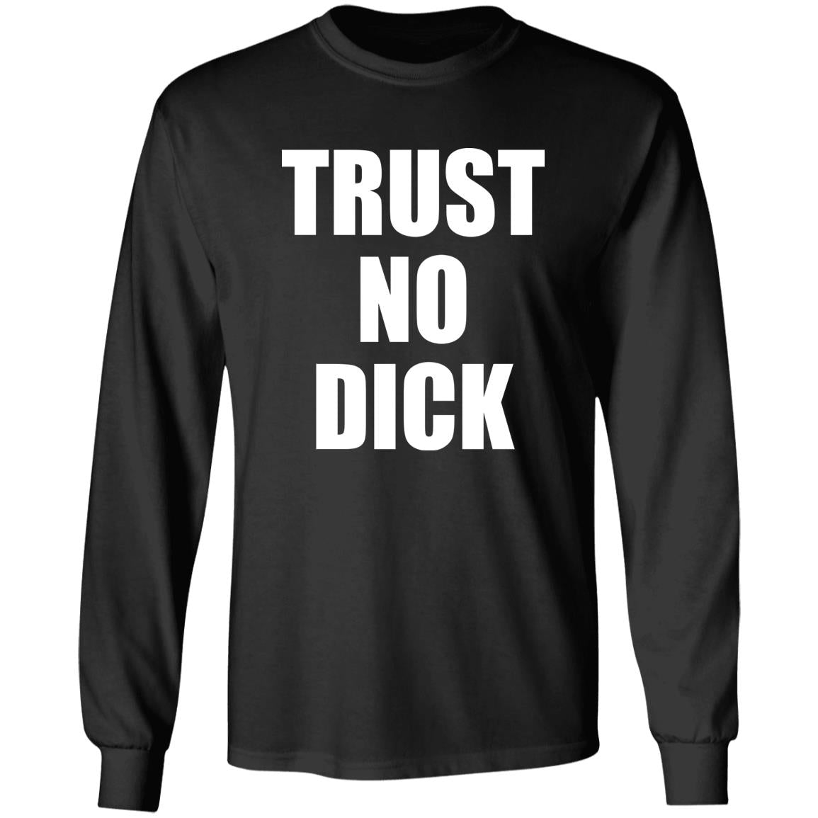 Trust No Dick Shirt