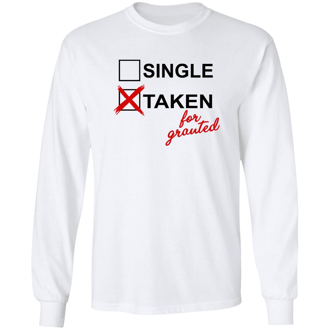 Taken For Granted Shirt