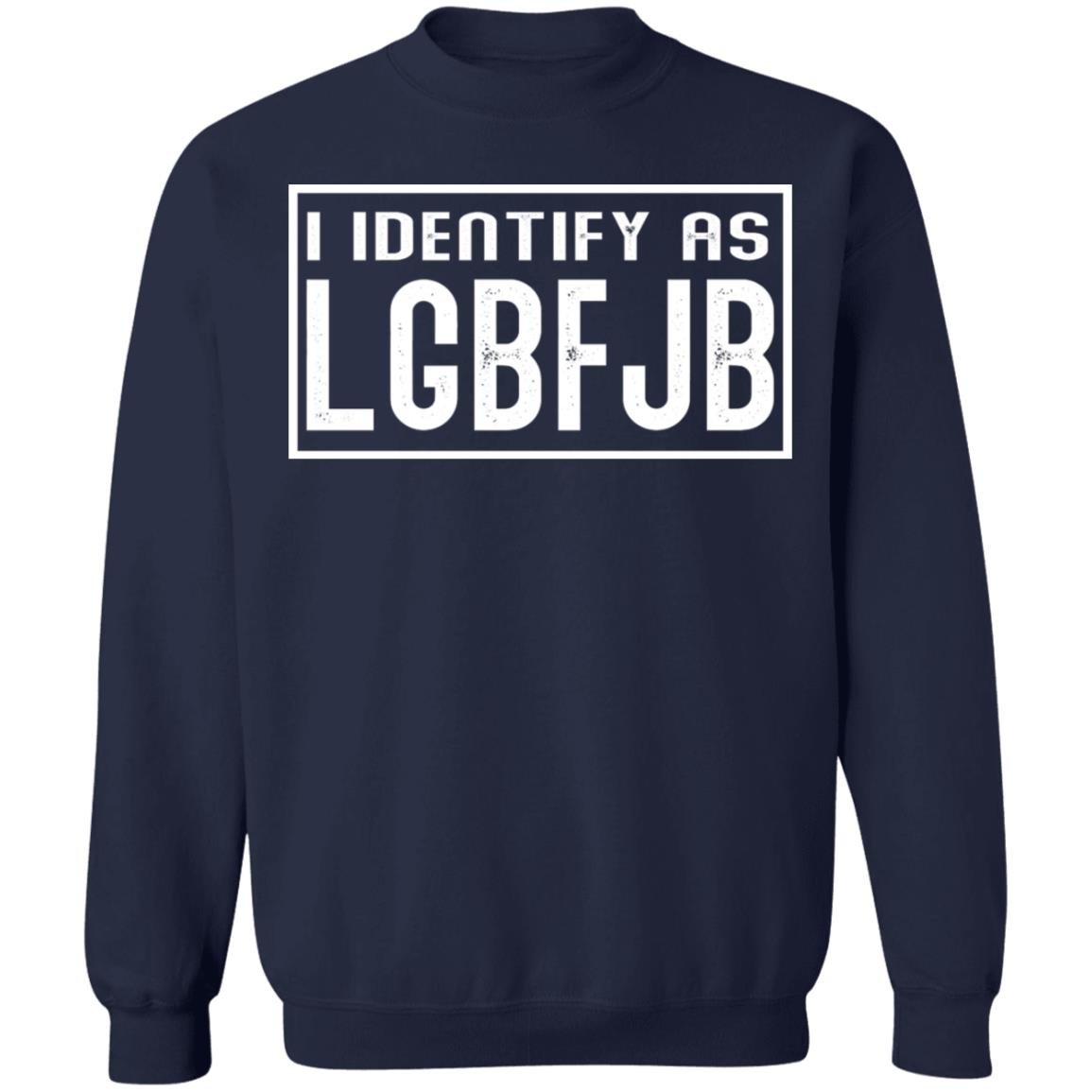 I identify as LGBFJB shirt