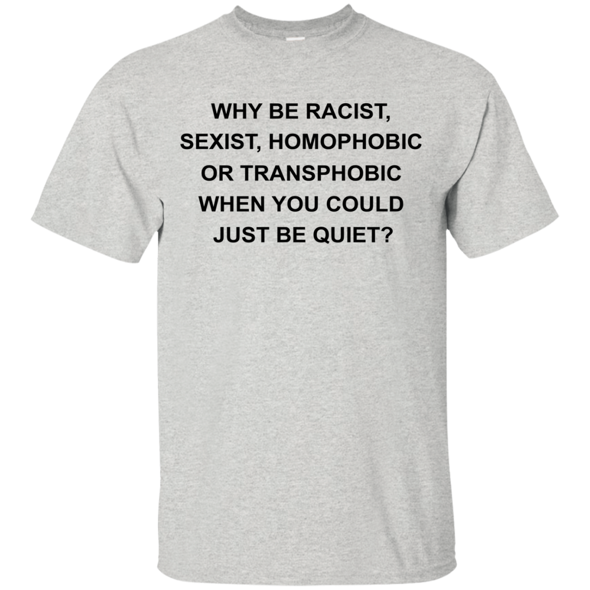 Why Be Racist, Sexist, Homophobic Or Transphobic Shirt, Hoodie. Tank - TeeDragons