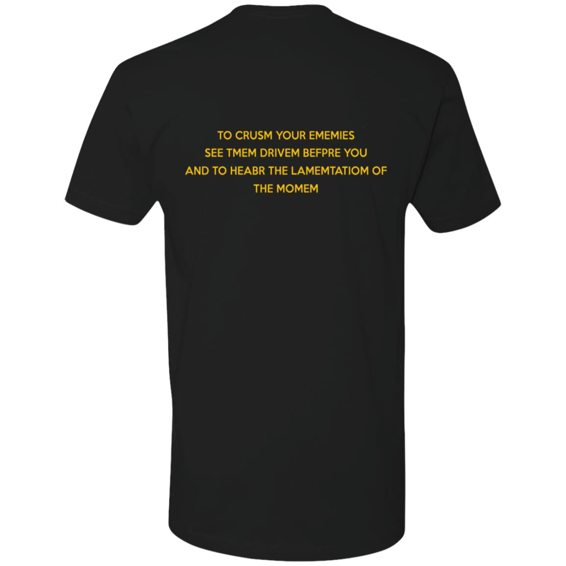 To Crusm Your Ememies See Tmem Drivem Befpre Shirt
