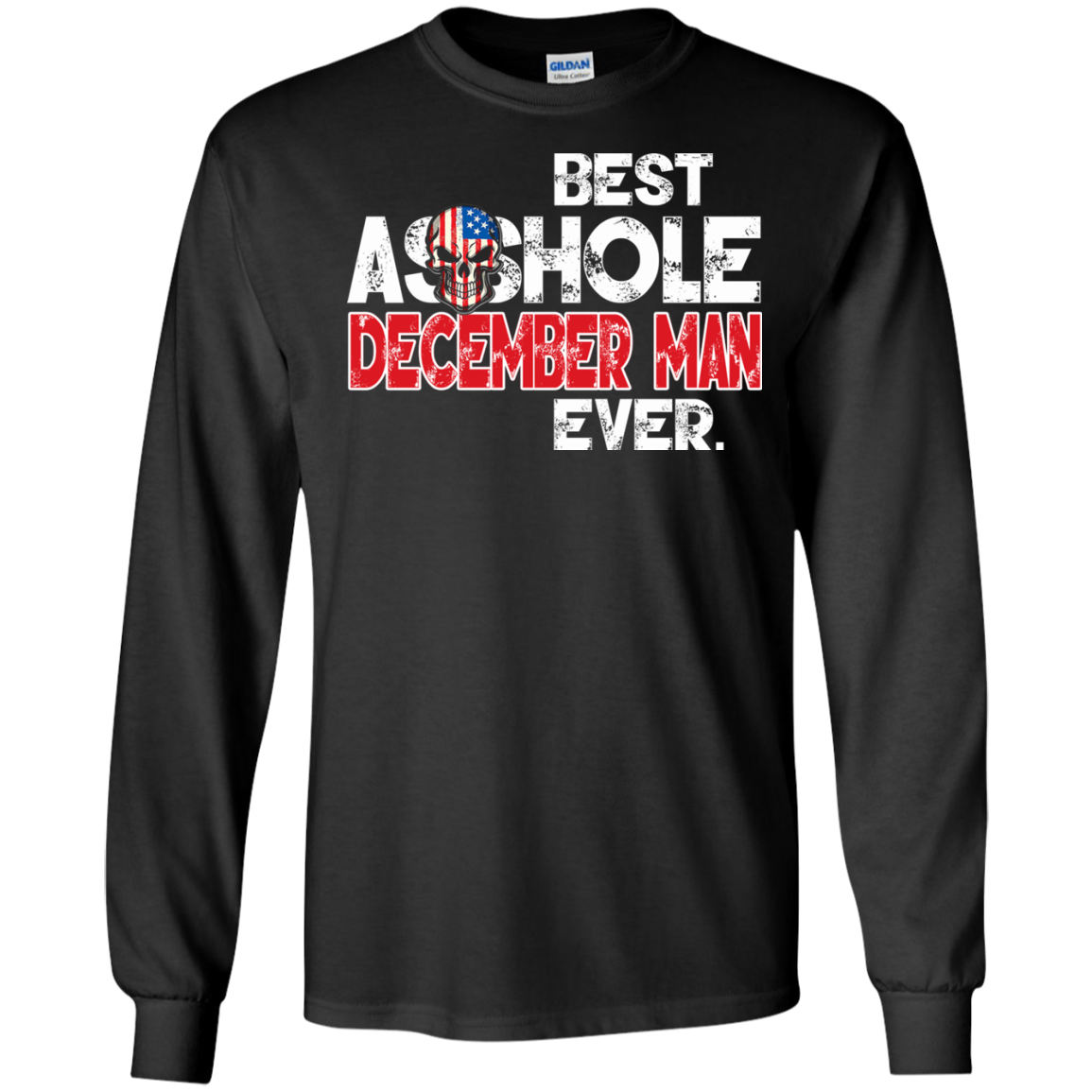 Best Asshole December Man Ever Shirt, Hoodie, Tank - TeeDragons
